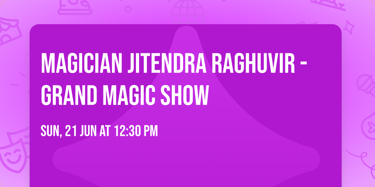 Magician Jitendra Raghuvir - Grand Magic Show