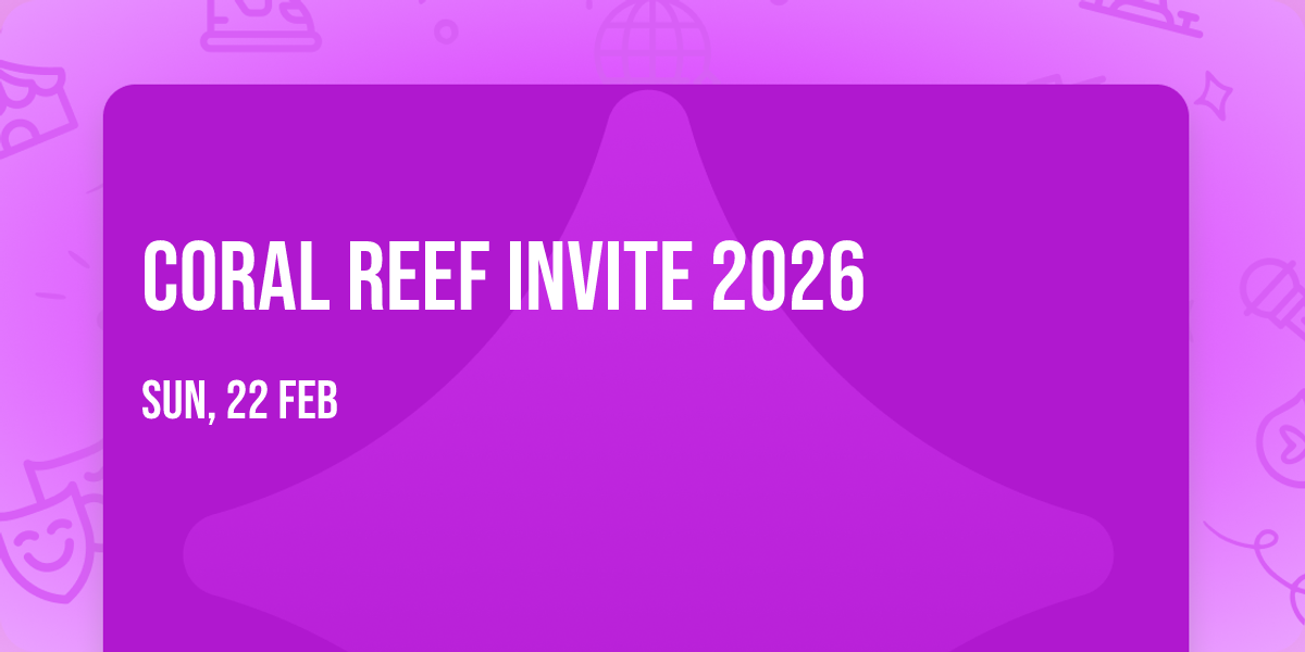 Coral Reef Invite 2026