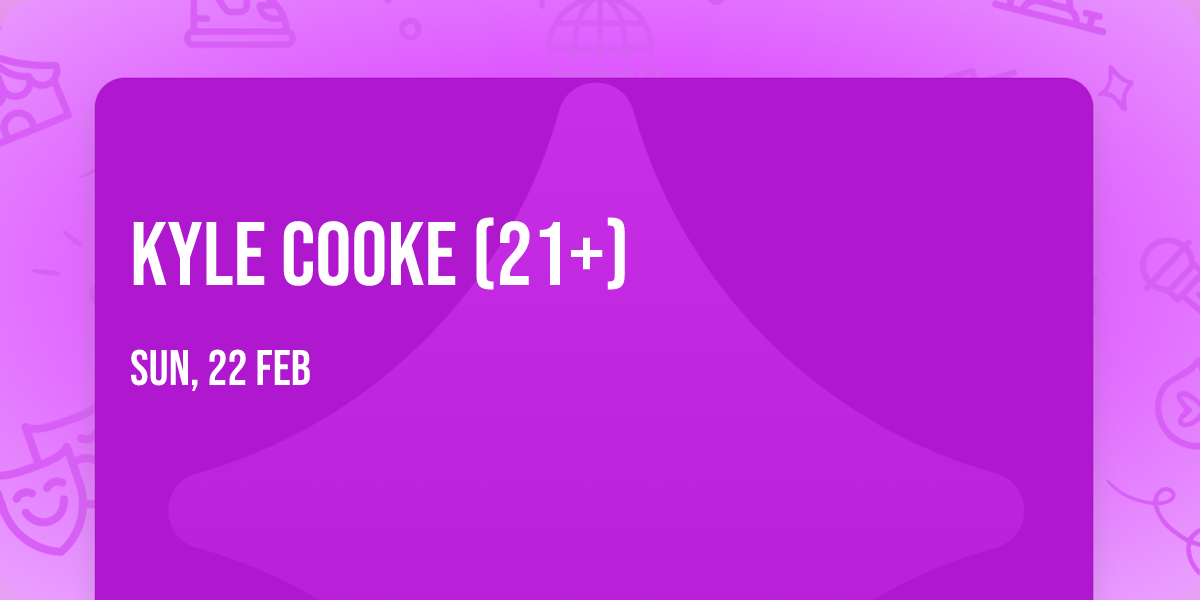 Kyle Cooke (21+)