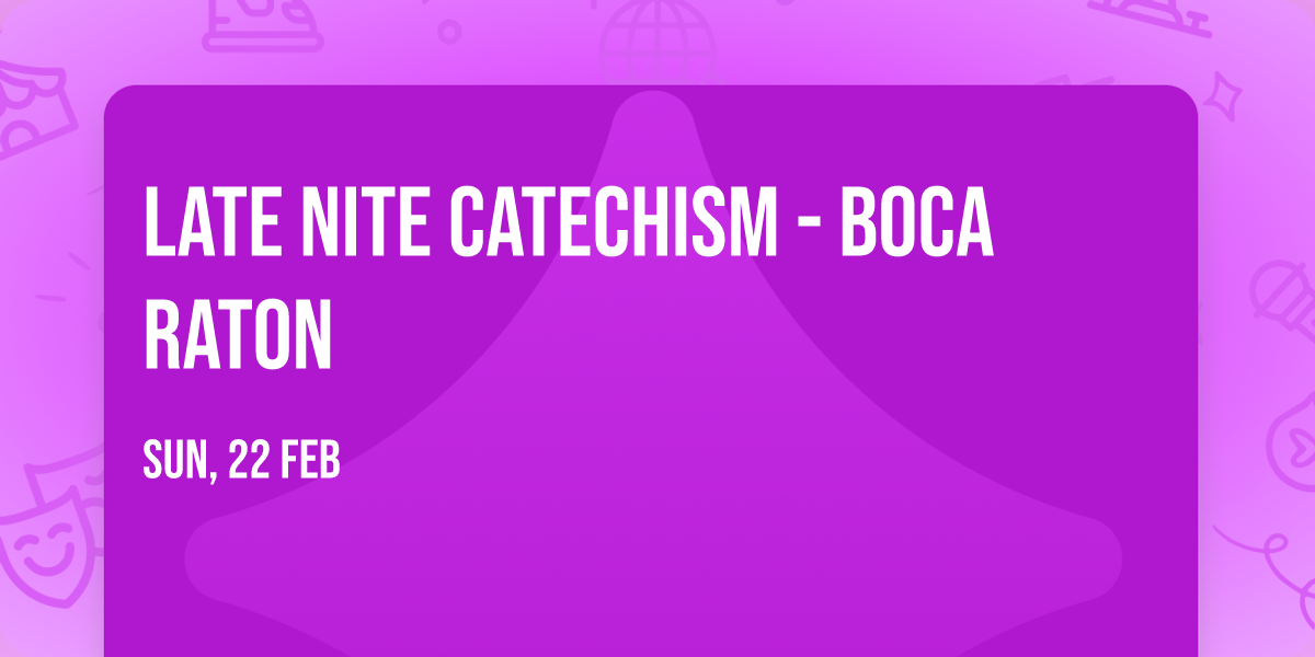 Late Nite Catechism - Boca Raton