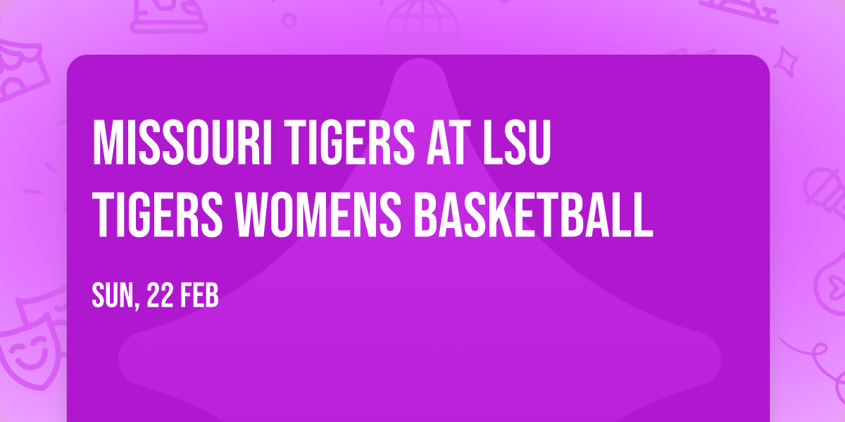 Missouri Tigers at LSU Tigers Womens Basketball