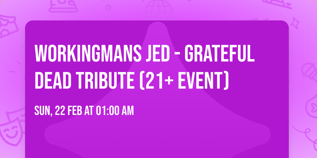 Workingmans Jed - Grateful Dead Tribute (21+ Event)