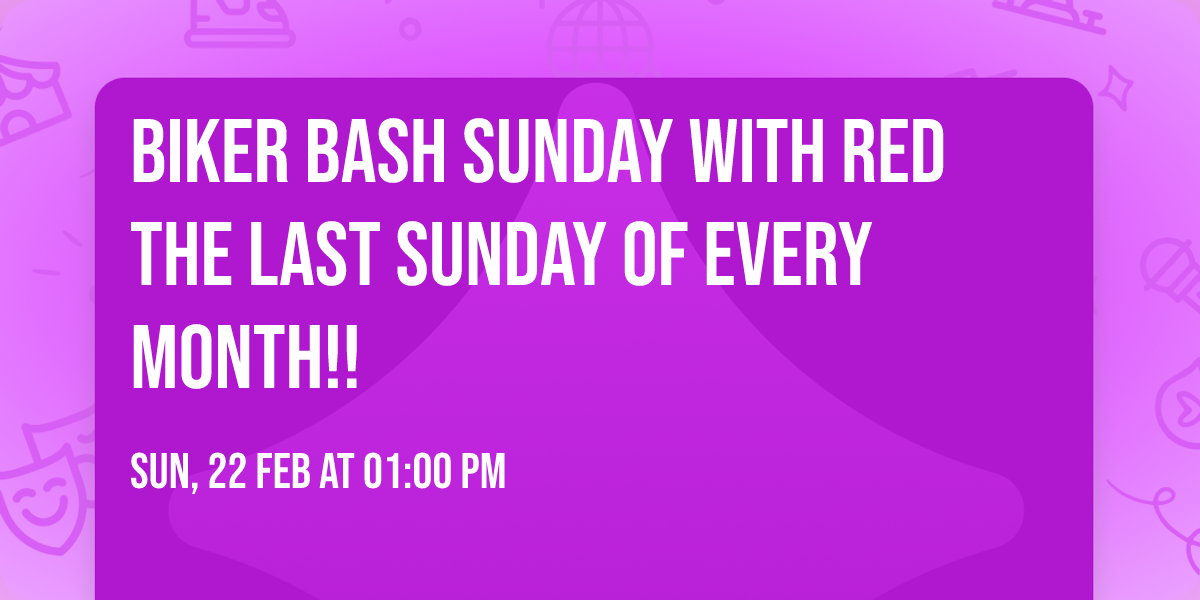 Biker Bash Sunday with RED the Last Sunday of Every Month!!