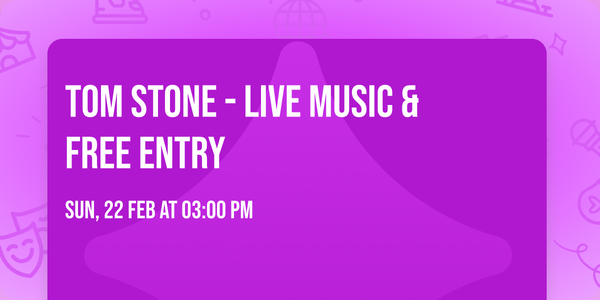 Tom Stone - LIVE MUSIC & FREE ENTRY 