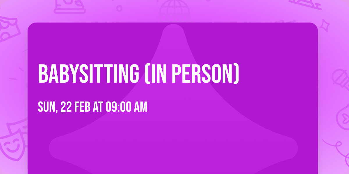 Babysitting (In Person)