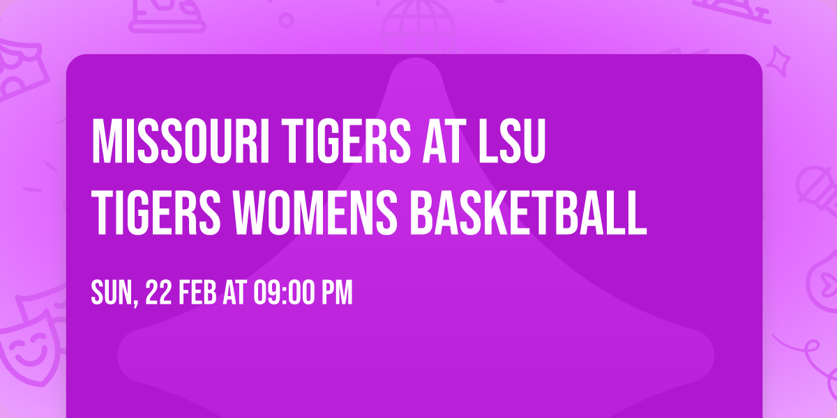 Missouri Tigers at LSU Tigers Womens Basketball