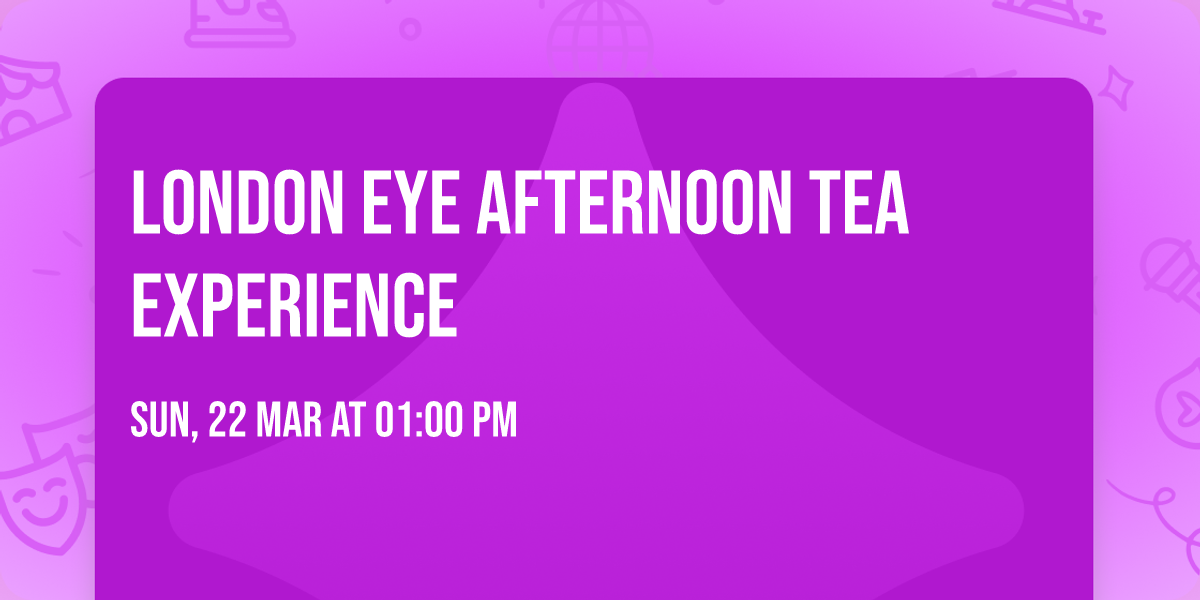 London Eye Afternoon Tea Experience