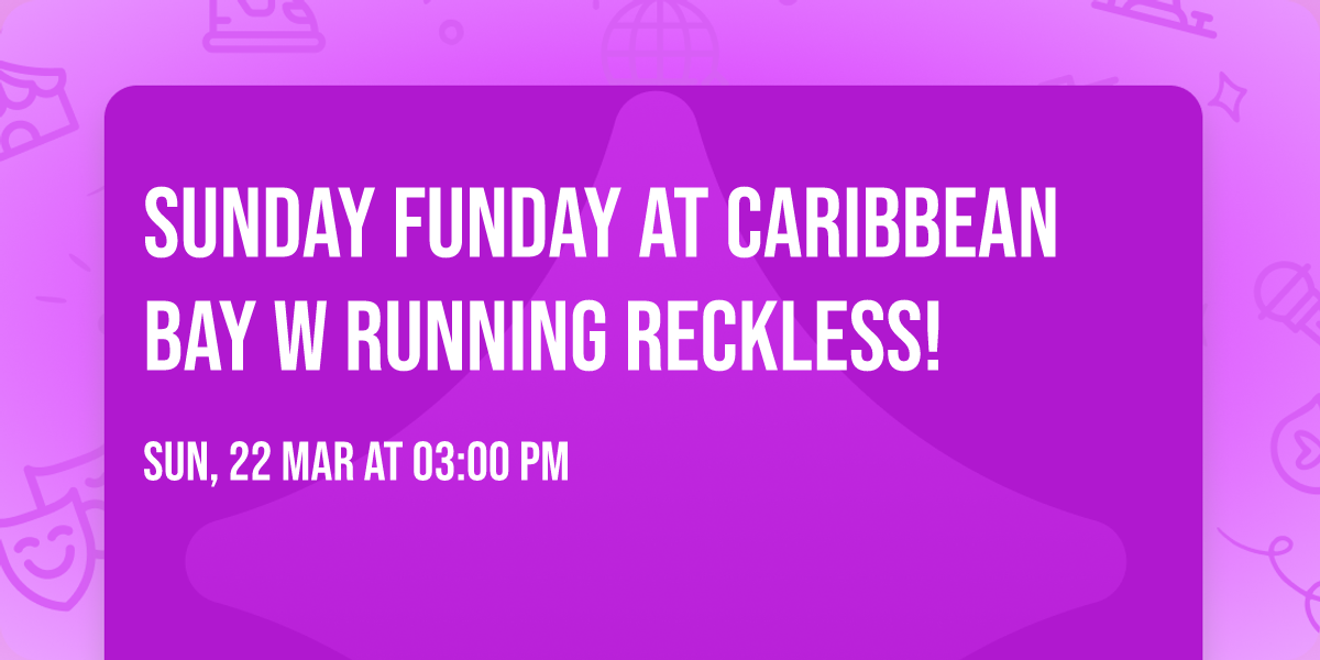 Sunday Funday at Caribbean Bay w Running Reckless!