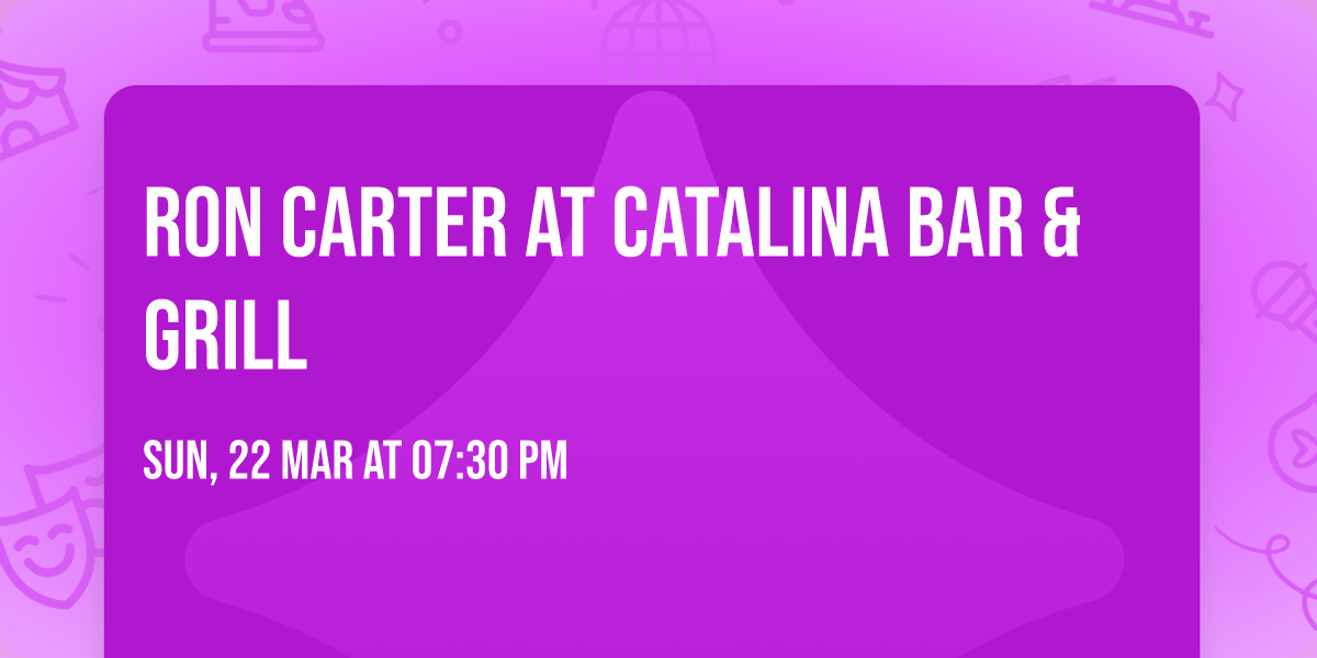 Ron Carter at Catalina Bar & Grill