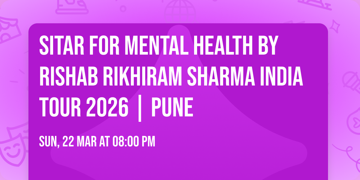 Sitar for Mental Health by Rishab Rikhiram Sharma India Tour 2026 | Pune