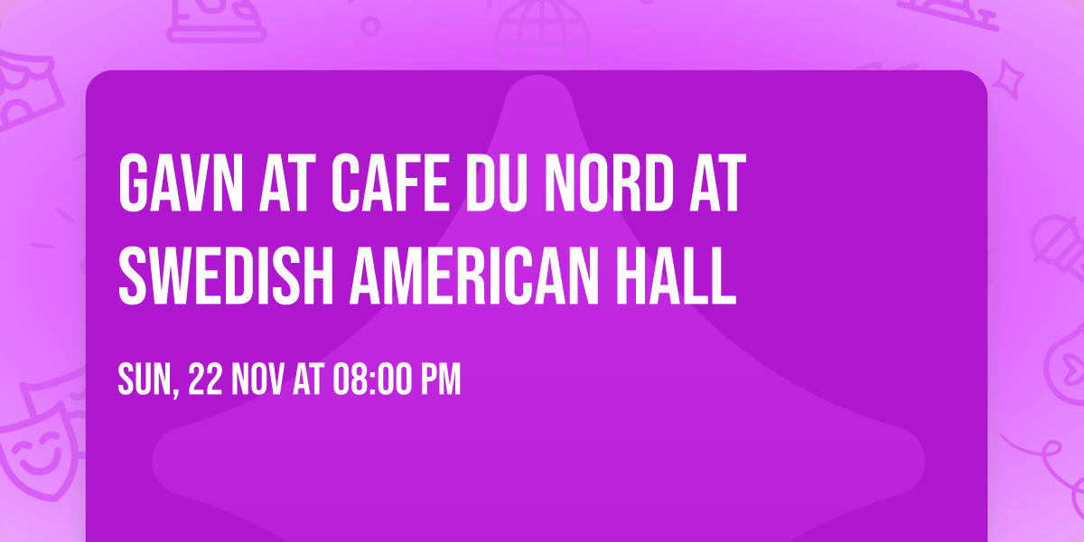 gavn at Cafe Du Nord at Swedish American Hall