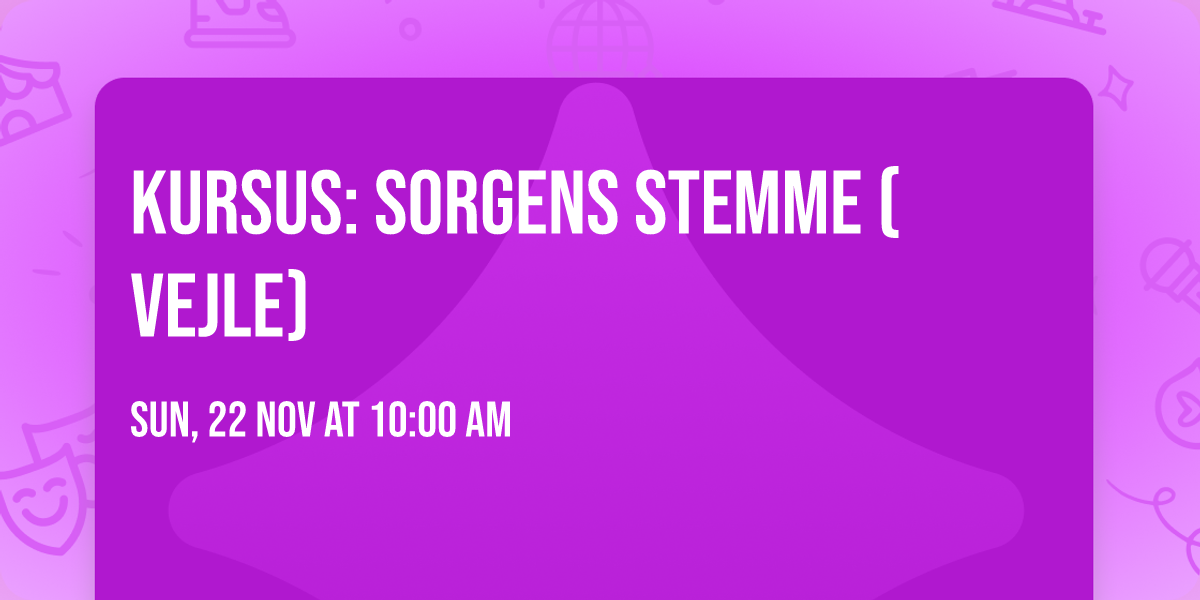 Kursus: Sorgens Stemme (Vejle)