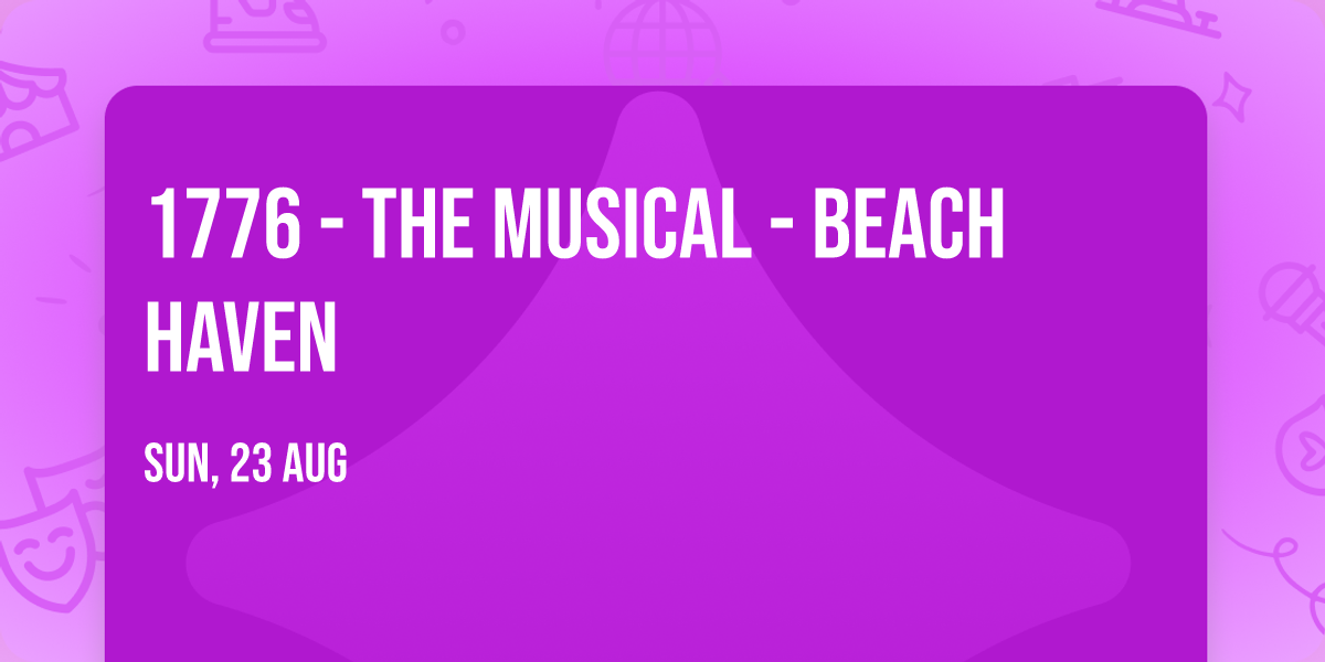 1776 - The Musical - Beach Haven
