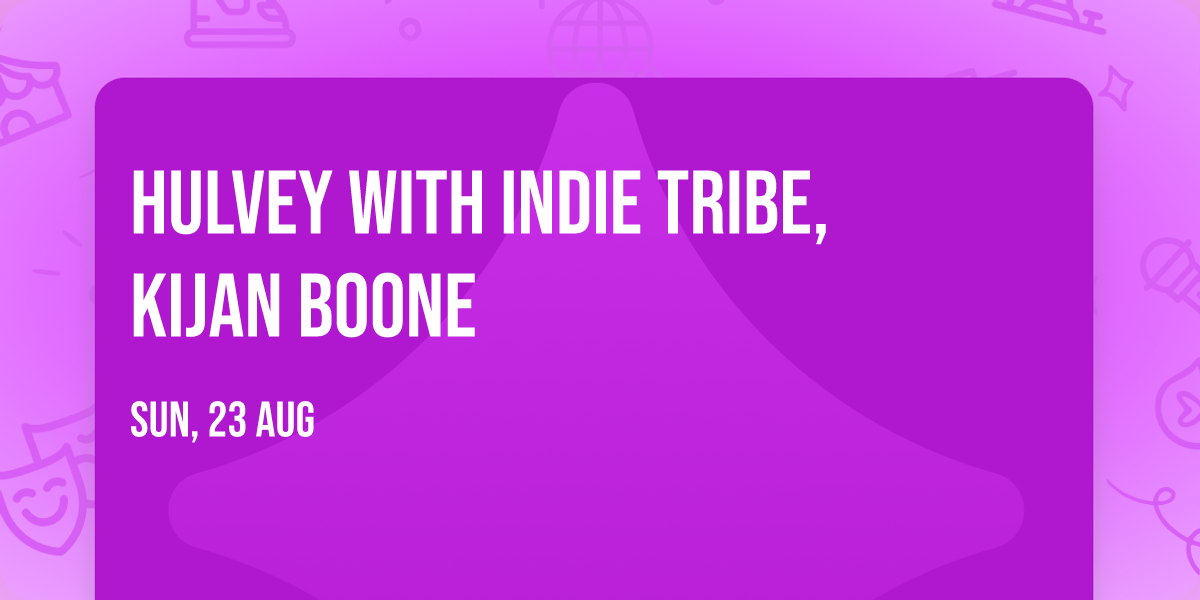 Hulvey with Indie Tribe, Kijan Boone