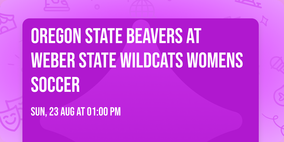 Oregon State Beavers at Weber State Wildcats Womens Soccer