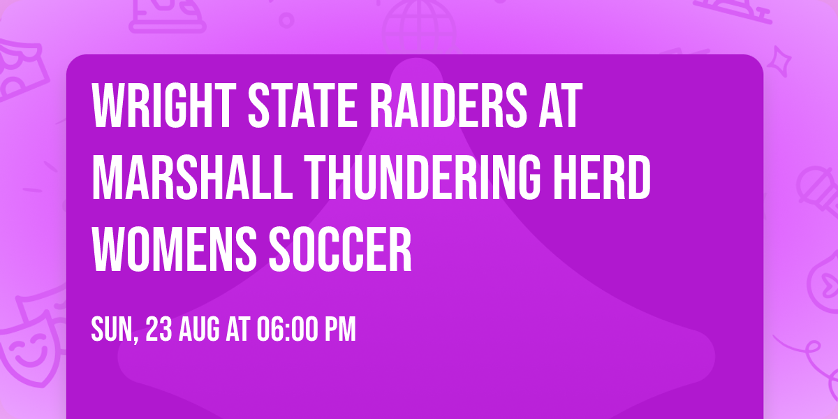 Wright State Raiders at Marshall Thundering Herd Womens Soccer