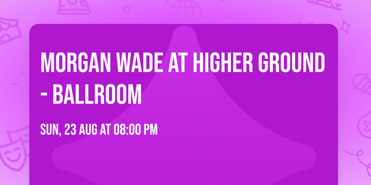 Morgan Wade at Higher Ground - Ballroom