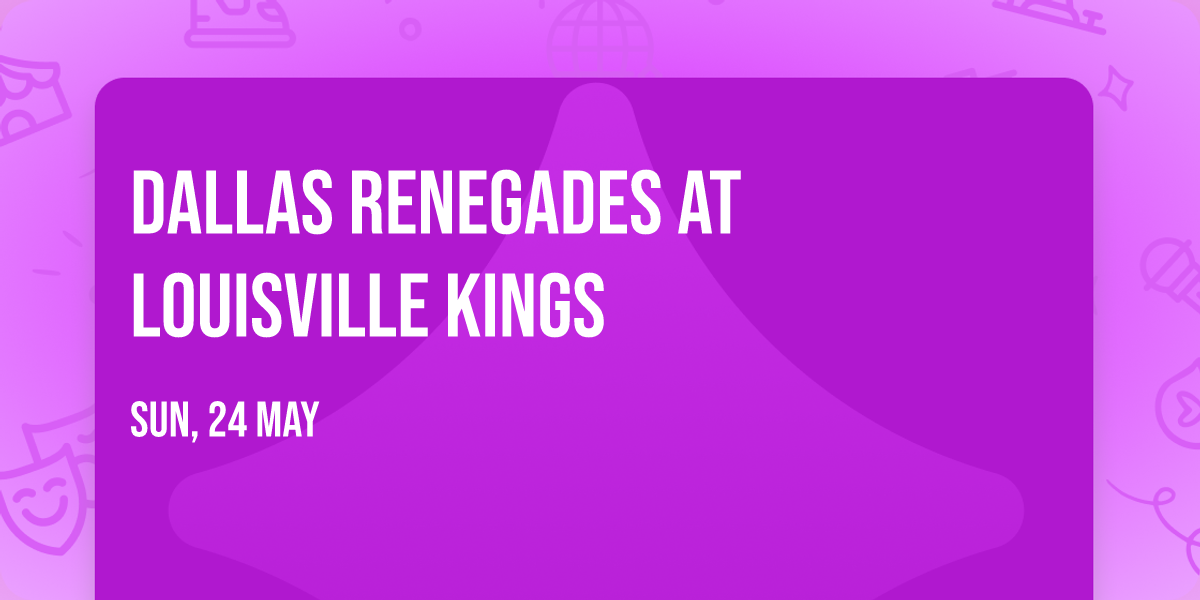 Dallas Renegades at Louisville Kings
