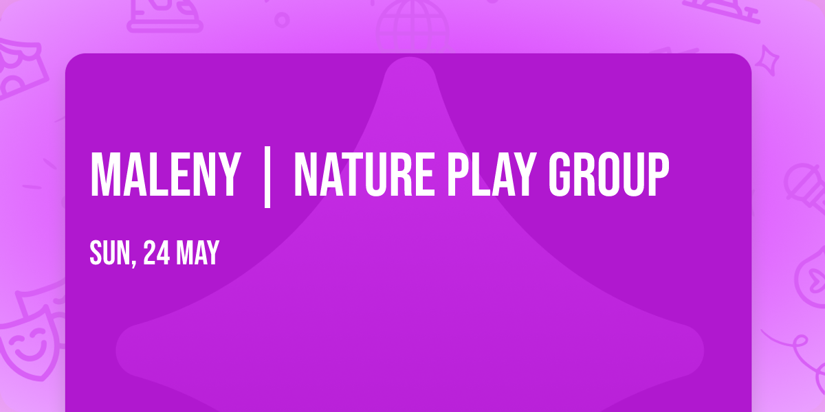 Maleny | Nature Play Group