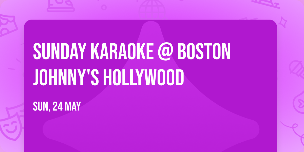 Sunday Karaoke @ Boston Johnny's Hollywood 