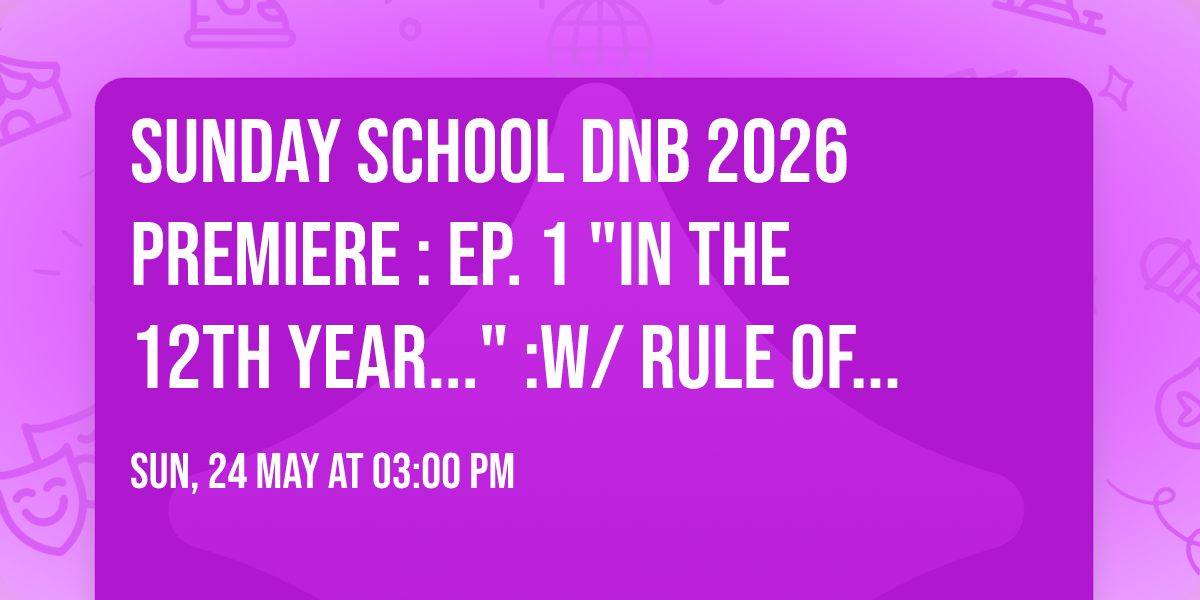 Sunday School DnB 2026 PREMIERE : EP. 1 "In the 12th Year..." :w\/ RULE OF TWO \/ LETHAL D \/ MEEBERZ