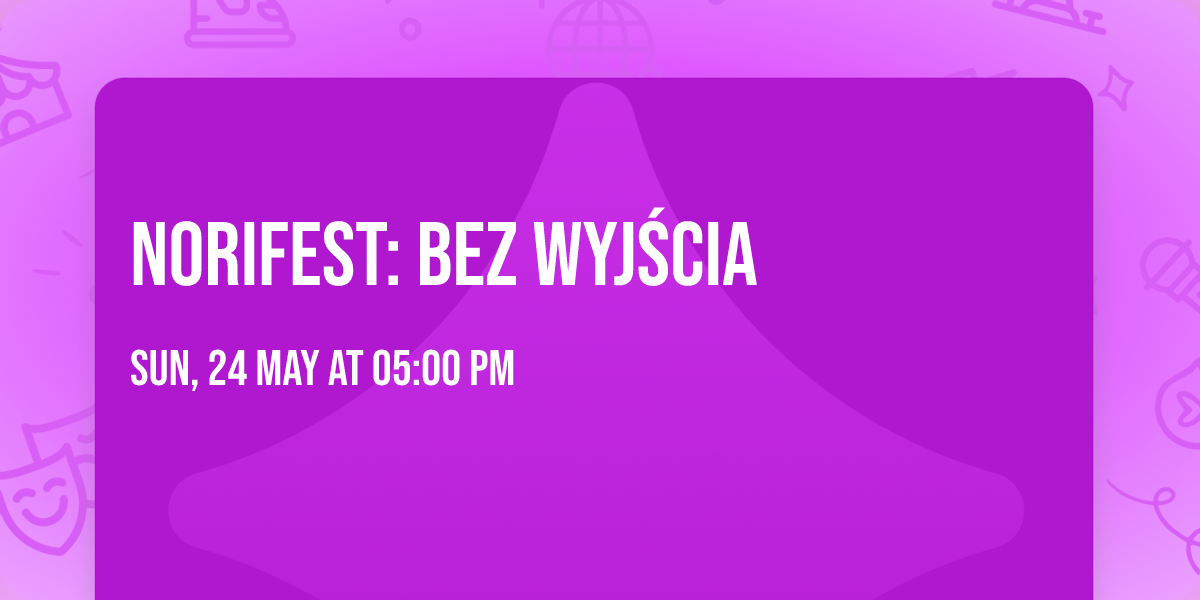 NORIFEST: BEZ WYJ\u015aCIA