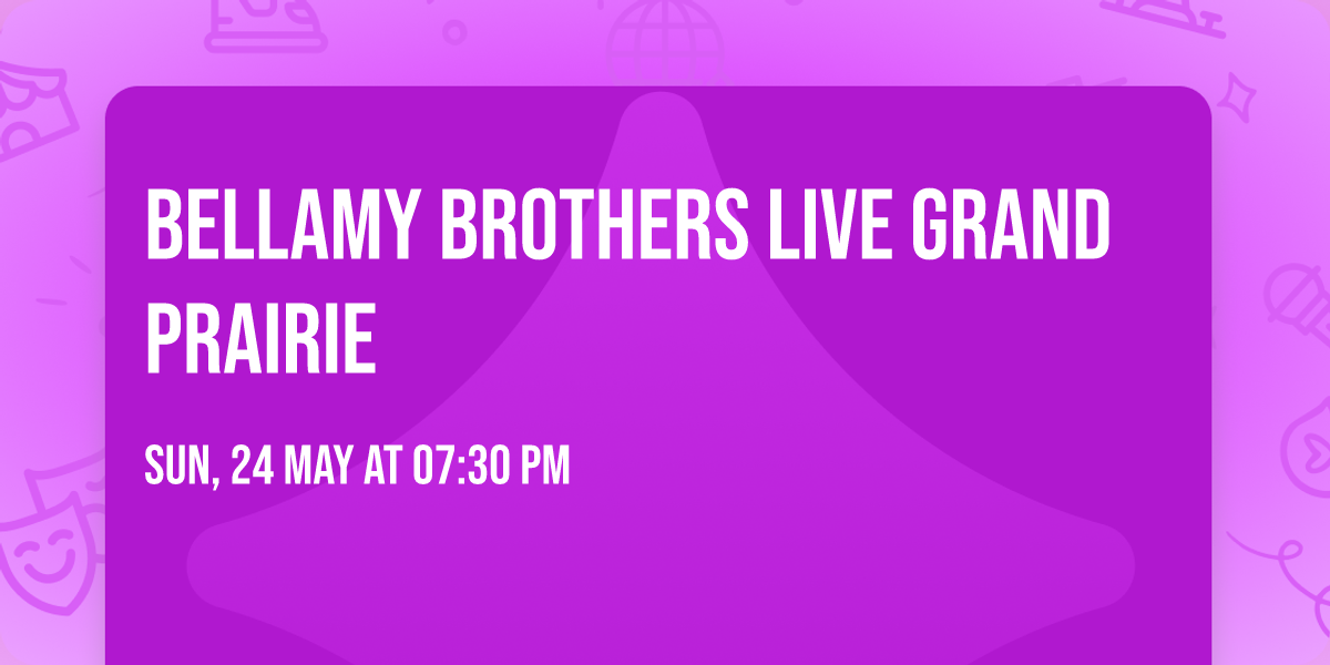 Bellamy Brothers Live Grand Prairie