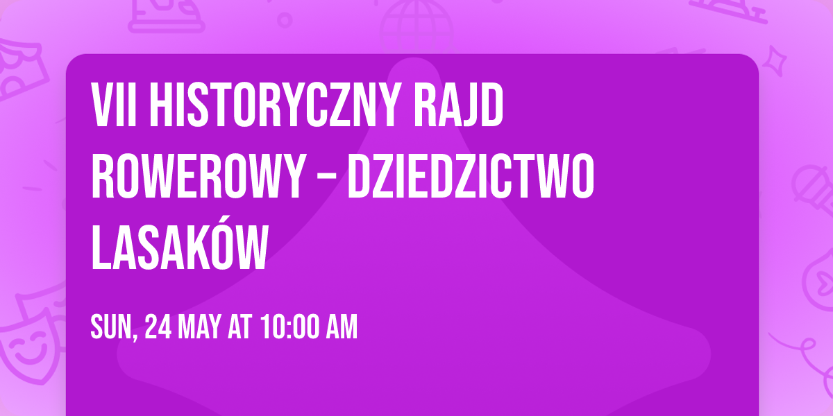 VII Historyczny Rajd Rowerowy \u2013 Dziedzictwo Lasak\u00f3w