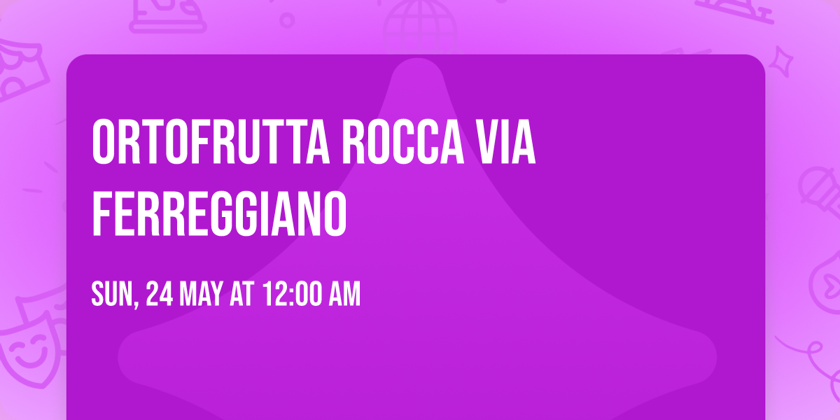 ORTOFRUTTA ROCCA VIA FERREGGIANO 