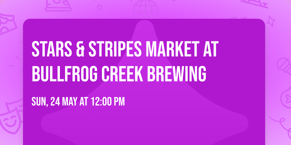 Stars & Stripes Market at Bullfrog Creek Brewing 