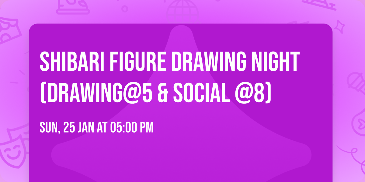 Shibari figure drawing night (drawing@5 & social @8)