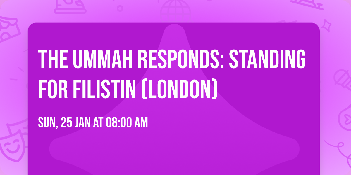 The Ummah Responds: Standing for Filistin (London)