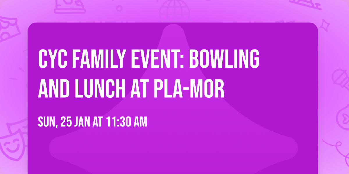 CYC Family Event: Bowling and Lunch at Pla-Mor