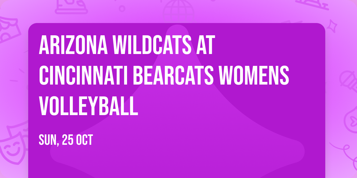 Arizona Wildcats at Cincinnati Bearcats Womens Volleyball
