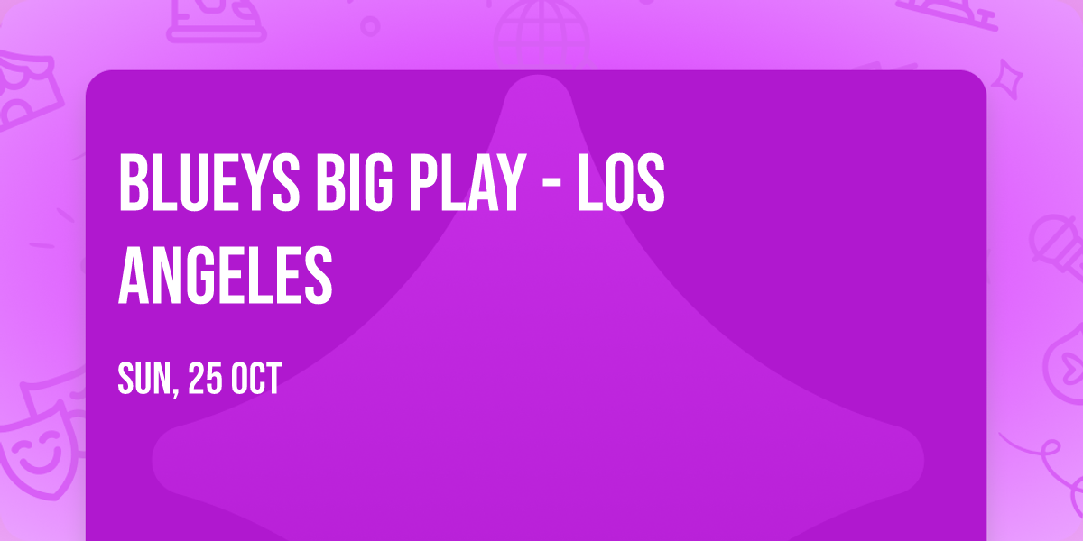 Blueys Big Play - Los Angeles