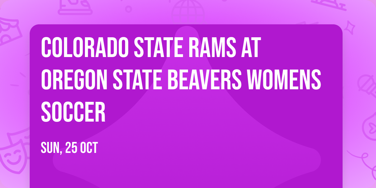 Colorado State Rams at Oregon State Beavers Womens Soccer