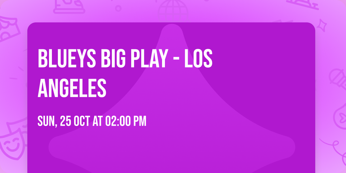 Blueys Big Play - Los Angeles