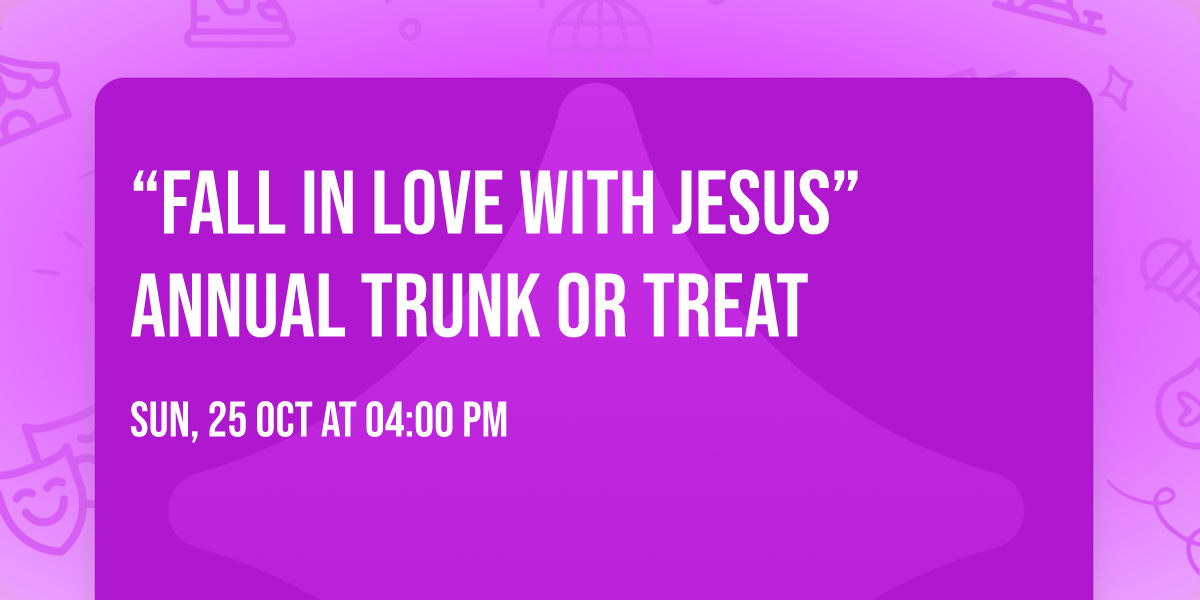 \u201cFall in love with Jesus\u201d Annual Trunk or Treat