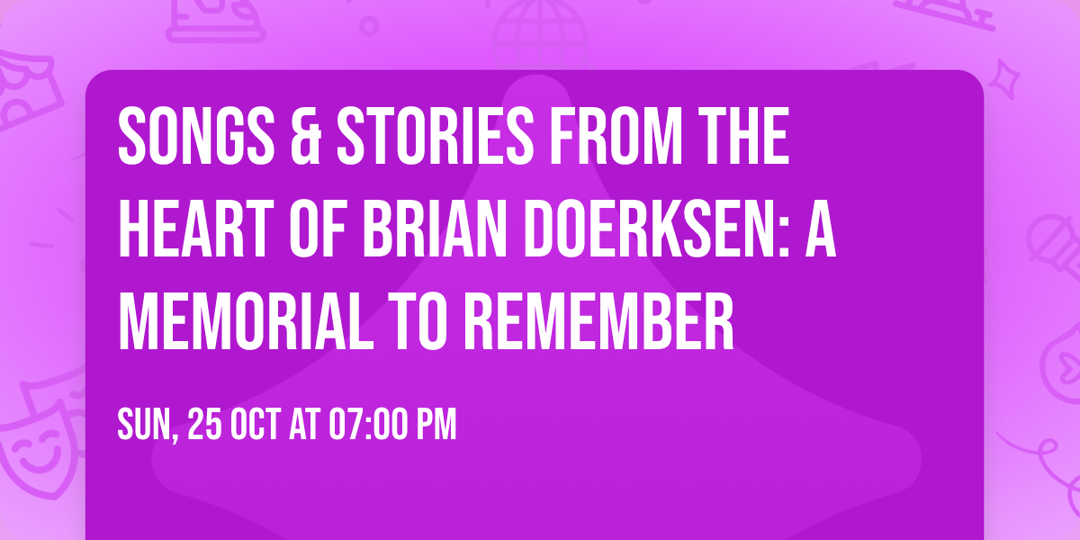 Songs & Stories from the heart of Brian Doerksen: A Memorial to Remember