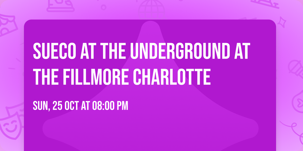 Sueco at The Underground at The Fillmore Charlotte