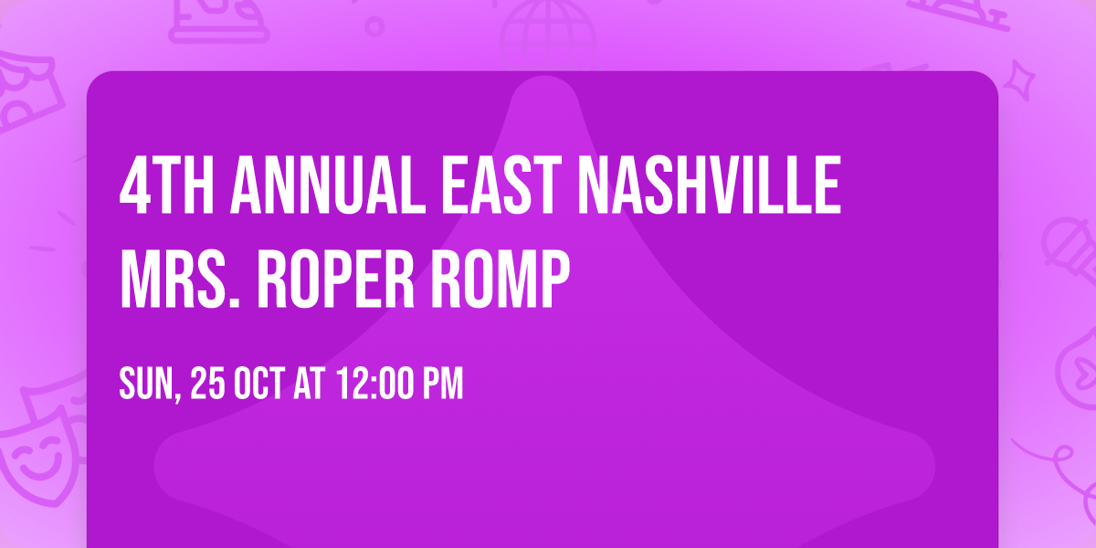 4th Annual East Nashville Mrs. Roper Romp