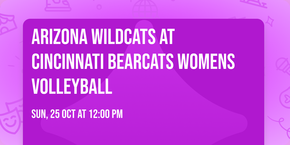 Arizona Wildcats at Cincinnati Bearcats Womens Volleyball