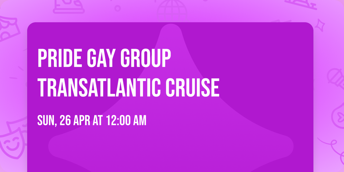 \ud83c\udf08Pride Gay Group Transatlantic Cruise