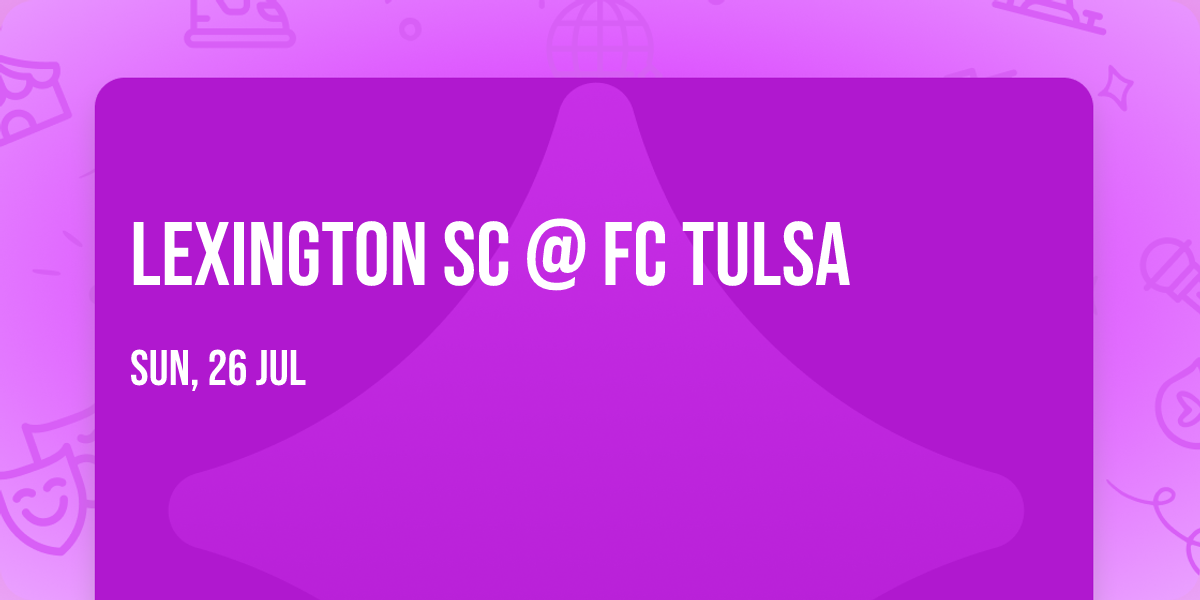 Lexington SC @ FC Tulsa
