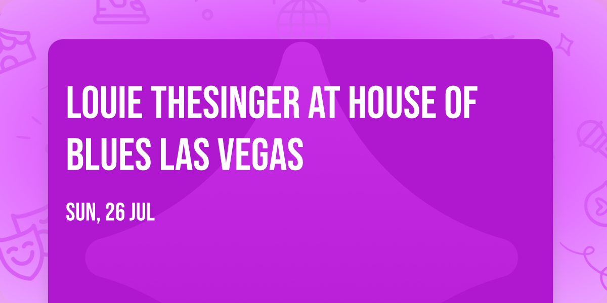Louie TheSinger at House of Blues Las Vegas