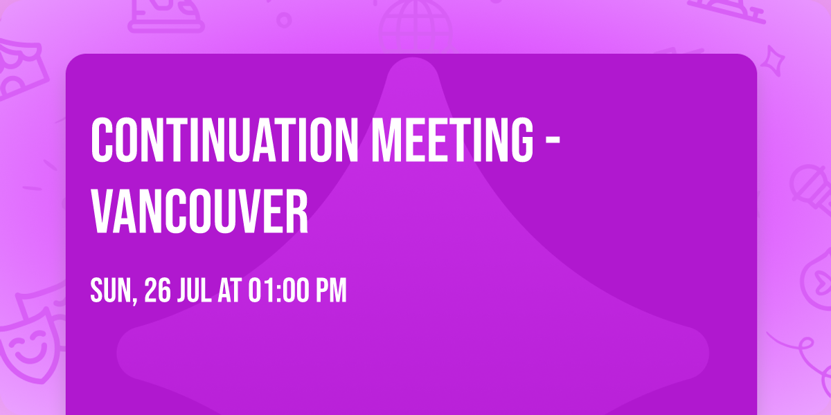 Continuation Meeting - Vancouver