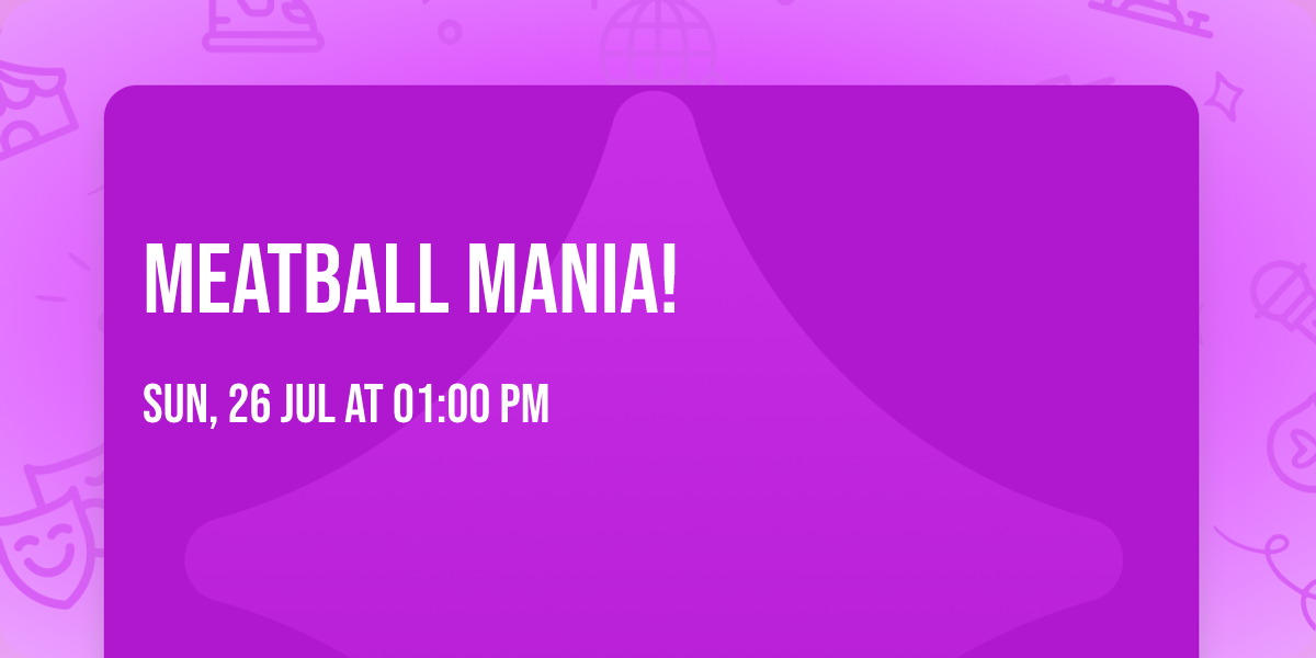 Meatball Mania!