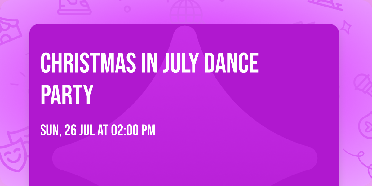 Christmas in July dance party