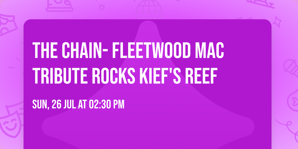 The Chain- Fleetwood Mac Tribute Rocks Kief's Reef