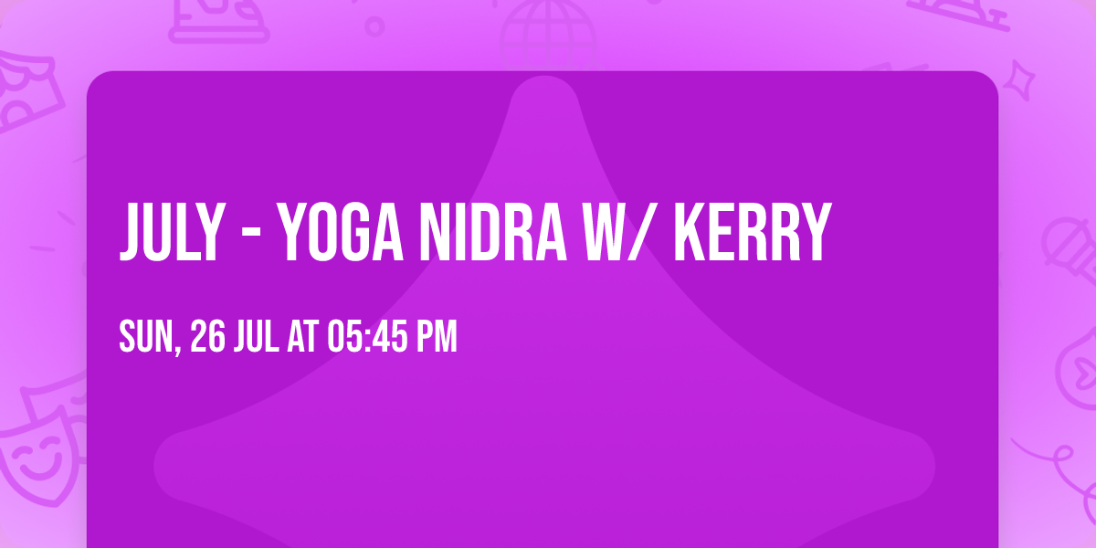 July - Yoga Nidra w\/ Kerry